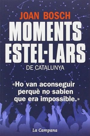 MOMENTS ESTEL·LARS DE CATALUNYA | 9788494192852 | BOSCH, JOAN | Llibres Parcir | Llibreria Parcir | Llibreria online de Manresa | Comprar llibres en català i castellà online