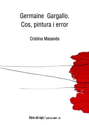 GERMAINE GARGALLO. COS, PINTURA I ERROR | 9788489885783 | MASANÉS CASAPONSA, CRISTINA | Llibres Parcir | Llibreria Parcir | Llibreria online de Manresa | Comprar llibres en català i castellà online