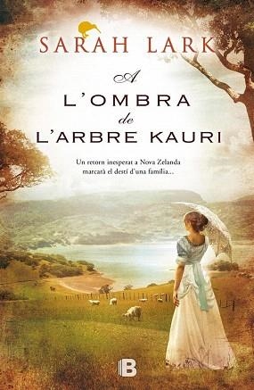 A L'OMBRA DE L'ARBRE KAURI (TRIOLOGIA DEL KAURI 2) | 9788466654944 | LARK, SARAH | Llibres Parcir | Librería Parcir | Librería online de Manresa | Comprar libros en catalán y castellano online