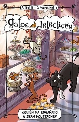 GATOS DETECTIVES 4 ¿QUIÉN HA ENGAÑADO A JEAN MOUSTACHE? | 9788424652364 | GATTI, ALESSANDRO/MOROSINOTTO, DAVIDE | Llibres Parcir | Llibreria Parcir | Llibreria online de Manresa | Comprar llibres en català i castellà online
