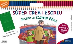 SÚPER CREA I ESCRIU ANEM AL CAMP NOU | 9788424652999 | SANS MESTRE, CRISTINA | Llibres Parcir | Librería Parcir | Librería online de Manresa | Comprar libros en catalán y castellano online
