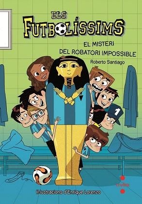 ELS FUTBOLISSIMS 5 : EL MISTERI DEL ROBATORI IMPOSSIBLE | 9788466137249 | GARCIA SANTIAGO, ROBERTO | Llibres Parcir | Llibreria Parcir | Llibreria online de Manresa | Comprar llibres en català i castellà online