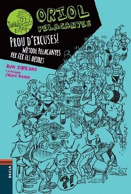 ORIOL PELACANYES 2. PROU D'EXCUSES! MÈTODE PELACANYES PER FER ELS DEURES | 9788447928347 | SANTANA BIGAS, EVA | Llibres Parcir | Librería Parcir | Librería online de Manresa | Comprar libros en catalán y castellano online