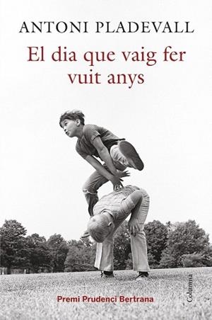 EL DIA QUE VAIG FER VUIT ANYS | 9788466419055 | ANTONI PLADEVALL ARUMÍ | Llibres Parcir | Llibreria Parcir | Llibreria online de Manresa | Comprar llibres en català i castellà online