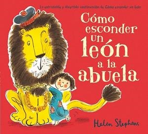 CÓMO ESCONDER UN LEÓN A LA ABUELA | 9788416075164 | STEPHENS, HELEN | Llibres Parcir | Llibreria Parcir | Llibreria online de Manresa | Comprar llibres en català i castellà online