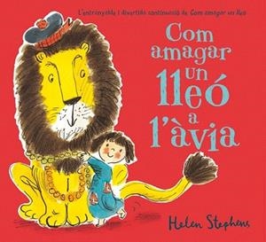 COM AMAGAR UN LLEÓ A L'ÀVIA | 9788416075171 | STEPHENS, HELEN | Llibres Parcir | Llibreria Parcir | Llibreria online de Manresa | Comprar llibres en català i castellà online