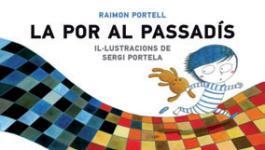 LA POR AL PASSADIS TEMA : POR. | 9788415975199 | RAIMON PORTELL - SERGI PORTELA | Llibres Parcir | Llibreria Parcir | Llibreria online de Manresa | Comprar llibres en català i castellà online