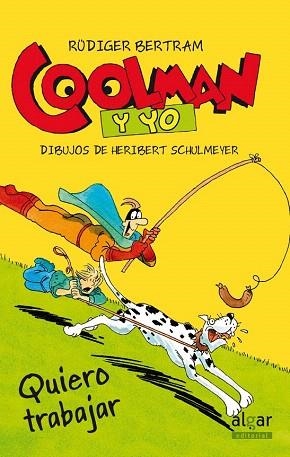 COOLMAN Y YO 4 : QUIERO TRABAJAR | 9788498456455 | Llibres Parcir | Librería Parcir | Librería online de Manresa | Comprar libros en catalán y castellano online