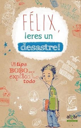 FÉLIX, ¡ERES UN DESASTRE! | 9788498456448 | LEONHARDT, JAKOB MUSASHI | Llibres Parcir | Librería Parcir | Librería online de Manresa | Comprar libros en catalán y castellano online