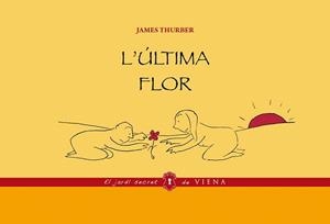 L'ÚLTIMA FLOR | 9788483308134 | THURBER, JAMES | Llibres Parcir | Librería Parcir | Librería online de Manresa | Comprar libros en catalán y castellano online