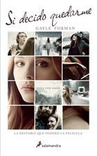 SI DECIDO QUEDARME | 9788498386387 | FORMAN, GAYLE | Llibres Parcir | Librería Parcir | Librería online de Manresa | Comprar libros en catalán y castellano online