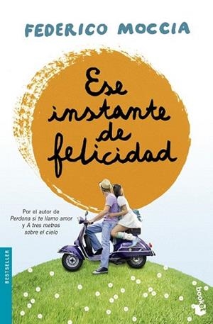 ESE INSTANTE DE FELICIDAD | 9788408135692 | FEDERICO MOCCIA | Llibres Parcir | Llibreria Parcir | Llibreria online de Manresa | Comprar llibres en català i castellà online