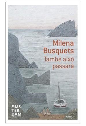 TAMBÉ AIXÒ PASSARÀ | 9788415645603 | BUSQUETS I TUSQUETS, MILENA | Llibres Parcir | Llibreria Parcir | Llibreria online de Manresa | Comprar llibres en català i castellà online