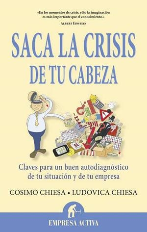 SACA LA CRISIS DE TU CABEZA | 9788496627697 | CHIESA DE NEGRI, COSIMO / CHIESA, LUDOVICA | Llibres Parcir | Librería Parcir | Librería online de Manresa | Comprar libros en catalán y castellano online