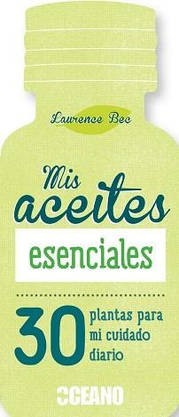 MIS ACEITES ESENCIALES | 9788475568836 | BEC, LAURENCE | Llibres Parcir | Llibreria Parcir | Llibreria online de Manresa | Comprar llibres en català i castellà online