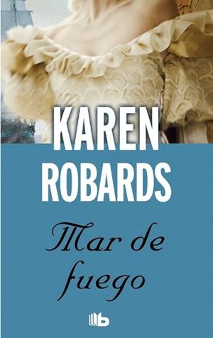 MAR DE FUEGO | 9788490700198 | ROBARDS, KAREN | Llibres Parcir | Librería Parcir | Librería online de Manresa | Comprar libros en catalán y castellano online