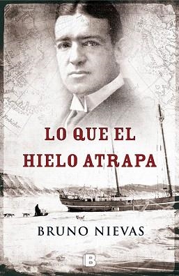LO QUE EL HIELO ATRAPA | 9788466655965 | NIEVAS, BRUNO | Llibres Parcir | Llibreria Parcir | Llibreria online de Manresa | Comprar llibres en català i castellà online