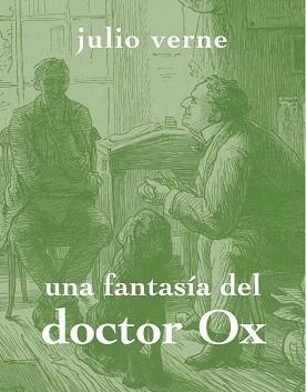 UNA FANTASÍA DEL DOCTOR OX | 9788494307317 | VERNE, JULES | Llibres Parcir | Llibreria Parcir | Llibreria online de Manresa | Comprar llibres en català i castellà online