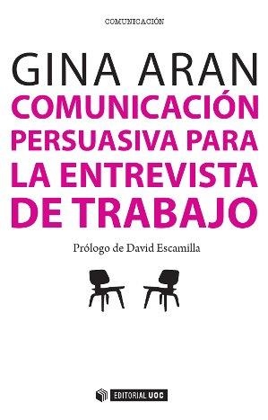 COMUNICACIÓN PERSUASIVA EN LAS ENTREVISTAS DE TRABAJO | 9788490644928 | ARAN SELVAGGIO, GEORGINA | Llibres Parcir | Llibreria Parcir | Llibreria online de Manresa | Comprar llibres en català i castellà online