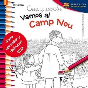 CREA Y ESCRIBE : VAMOS AL CAMP NOU | 9788424654986 | SANS MESTRE, CRISTINA | Llibres Parcir | Librería Parcir | Librería online de Manresa | Comprar libros en catalán y castellano online