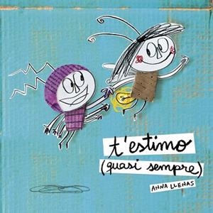 T'ESTIMO (QUASI SEMPRE) ( TEMA SENTIMENTS ) | 9788490577257 | ANNA LLENAS | Llibres Parcir | Librería Parcir | Librería online de Manresa | Comprar libros en catalán y castellano online