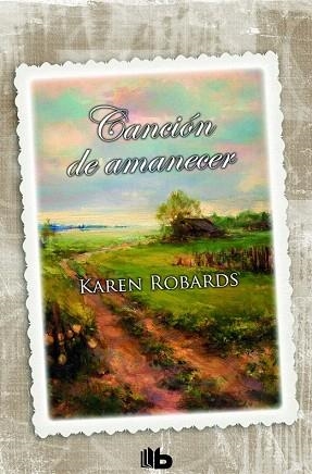 CANCIÓN DE AMANECER | 9788490700327 | ROBARDS, KAREN | Llibres Parcir | Librería Parcir | Librería online de Manresa | Comprar libros en catalán y castellano online