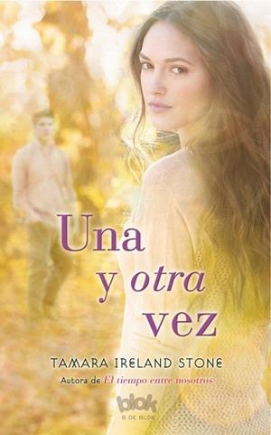 UNA Y OTRA VEZ ( ELTIEMPO ENTRE NOSOTROS 2 ) | 9788416075294 | STONE, TAMARA IRELAND | Llibres Parcir | Llibreria Parcir | Llibreria online de Manresa | Comprar llibres en català i castellà online