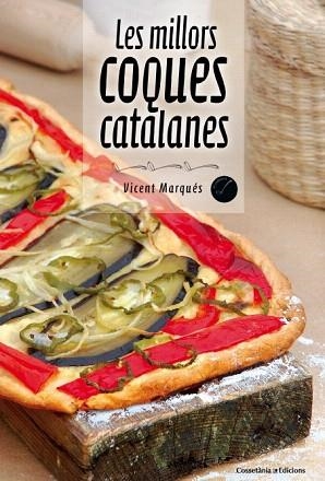LES MILLORS COQUES CATALANES | 9788490342213 | MARQUÉS, VICENT | Llibres Parcir | Llibreria Parcir | Llibreria online de Manresa | Comprar llibres en català i castellà online