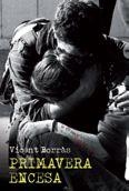 PRIMAVERA ENCESA | 9788490263099 | BORRÀS, VICENT | Llibres Parcir | Librería Parcir | Librería online de Manresa | Comprar libros en catalán y castellano online