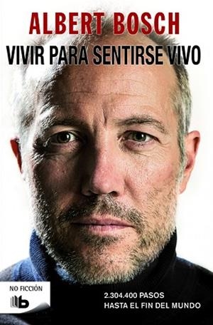 VIVIR PARA SENTIRSE VIVO | 9788490700334 | BOSCH RIERA, ALBERT | Llibres Parcir | Librería Parcir | Librería online de Manresa | Comprar libros en catalán y castellano online