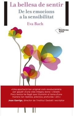 LA BELLESA DEL SENTIR | 9788416256389 | BACH COBACHO, EVA | Llibres Parcir | Librería Parcir | Librería online de Manresa | Comprar libros en catalán y castellano online