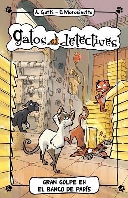 GARTOS DETECTIVES 6. GRAN GOLPE EN EL BANCO DE PARÍS | 9788424654917 | GATTI, ALESSANDRO/MOROSINOTTO, DAVIDE | Llibres Parcir | Llibreria Parcir | Llibreria online de Manresa | Comprar llibres en català i castellà online
