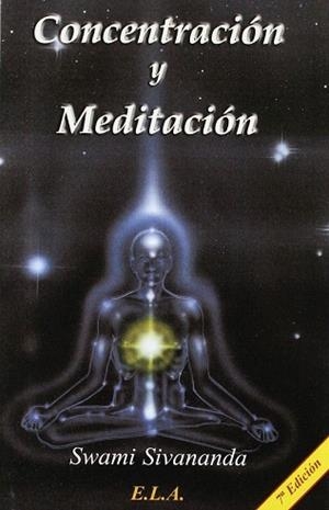 CONCENTRACIÓN Y MEDITACIÓN | 9788485895694 | SIVANANDA, SWAMI | Llibres Parcir | Librería Parcir | Librería online de Manresa | Comprar libros en catalán y castellano online