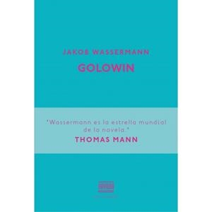 GOLOWIN | 9788416259038 | WASSERMANN, JAKOB | Llibres Parcir | Librería Parcir | Librería online de Manresa | Comprar libros en catalán y castellano online