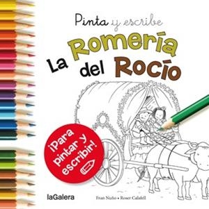 PINTA Y ESCRIBE. LA ROMERÍA DEL ROCÍO | 9788424654702 | NUÑO DEL VALLE, FRAN | Llibres Parcir | Llibreria Parcir | Llibreria online de Manresa | Comprar llibres en català i castellà online