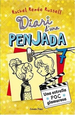 DIARI D'UNA PENJADA 7. UNA ESTRELLA POC GLAMUROSA | 9788490574713 | RACHEL RENÉE RUSSELL | Llibres Parcir | Llibreria Parcir | Llibreria online de Manresa | Comprar llibres en català i castellà online