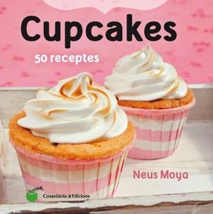 CUPCAKES | 9788490343098 | MOYA ARASA, NEUS | Llibres Parcir | Llibreria Parcir | Llibreria online de Manresa | Comprar llibres en català i castellà online