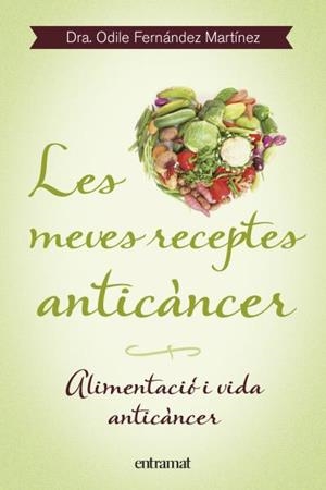 LES MEVES RECEPTES ANTICÀNCER | 9788492920099 | FERNÁNDEZ MARTÍNEZ, ODILE | Llibres Parcir | Llibreria Parcir | Llibreria online de Manresa | Comprar llibres en català i castellà online