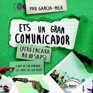 ETS UN GRAN COMUNICADOR | 9788497357692 | GARCIA-MILÀ PUJOL, PAU | Llibres Parcir | Librería Parcir | Librería online de Manresa | Comprar libros en catalán y castellano online