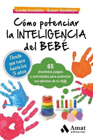 CÓMO POTENCIAR LA INTELIGENCIA DEL BEBÉ | 9788497357807 | ACREDOLO, LINDA/GOODWYN, SUSAN | Llibres Parcir | Librería Parcir | Librería online de Manresa | Comprar libros en catalán y castellano online