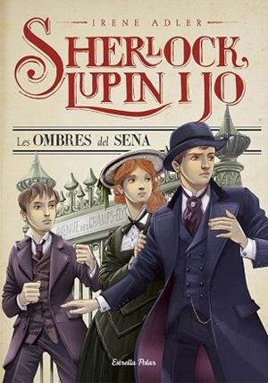 LES OMBRES DEL SENA (SHERLOCK LUPIN I JO Nº6) | 9788490577011 | IRENE ADLER | Llibres Parcir | Llibreria Parcir | Llibreria online de Manresa | Comprar llibres en català i castellà online