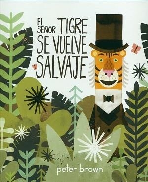 EL SEÑOR TIGRE SE VUELVE SALVAJE | 9786077353034 | Llibres Parcir | Librería Parcir | Librería online de Manresa | Comprar libros en catalán y castellano online