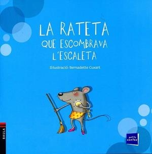 LA RATETA QUE ESCOMBRAVA L'ESCALETA ( PERSONATGES GATS  RATOLINS ) | 9788447921256 | MASPONS I LABRÓS, FRANCESC | Llibres Parcir | Librería Parcir | Librería online de Manresa | Comprar libros en catalán y castellano online