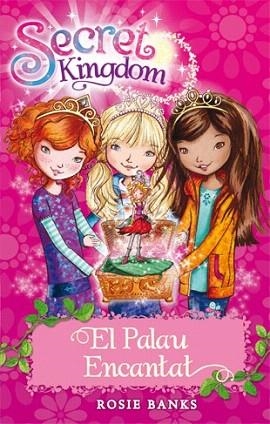 SECRET KINGDOM 1. EL PALAU ENCANTAT | 9788424644321 | BANKS, ROSIE | Llibres Parcir | Llibreria Parcir | Llibreria online de Manresa | Comprar llibres en català i castellà online