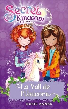 SECRET KINGDOM 2. LA VALL DE L'UNICORN | 9788424644338 | BANKS, ROSIE | Llibres Parcir | Llibreria Parcir | Llibreria online de Manresa | Comprar llibres en català i castellà online