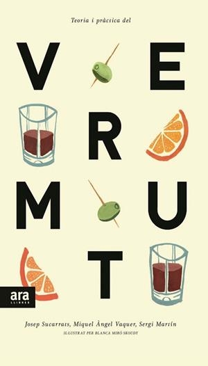 TEORIA I PRÀCTICA DEL VERMUT | 9788416154241 | SUCARRATS I MIRÒ, JOSEP/VAQUER I LLOP, MIQUEL ÀNGEL/MARTÍN I LAMATA, SERGI | Llibres Parcir | Librería Parcir | Librería online de Manresa | Comprar libros en catalán y castellano online