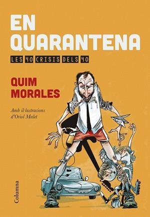 EN QUARANTENA (LES 40 CRISIS DELS 40) | 9788466419567 | QUIM MORALES | Llibres Parcir | Librería Parcir | Librería online de Manresa | Comprar libros en catalán y castellano online