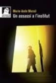 UN ASSASSÍ A L'INSTITUT | 9788490263143 | MURAIL, MARIE-AUDÉ | Llibres Parcir | Librería Parcir | Librería online de Manresa | Comprar libros en catalán y castellano online