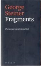 FRAGMENTS (D'UN PERGAMII MALMES DEL FOC) | 9788494232749 | STEINER, GEORGE | Llibres Parcir | Llibreria Parcir | Llibreria online de Manresa | Comprar llibres en català i castellà online