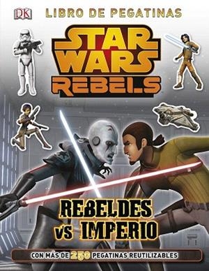 PEGATINAS:STAR WARS REBELS. REBELDES VS IMPERIO | 9788408134015 | AA. VV. | Llibres Parcir | Librería Parcir | Librería online de Manresa | Comprar libros en catalán y castellano online